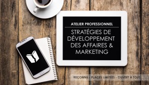 Atelier Strategies de développement des affaires & marketing